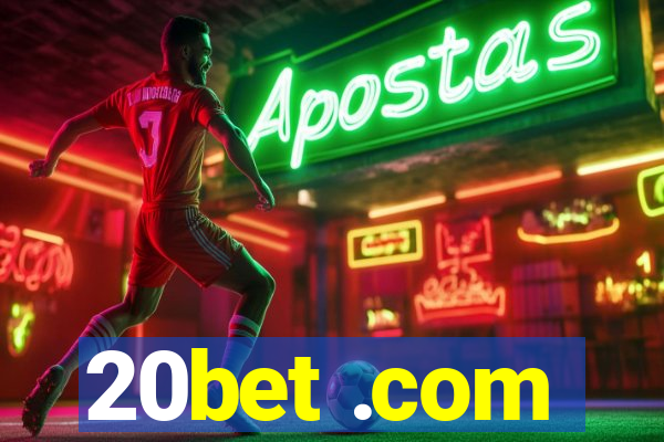 20bet .com